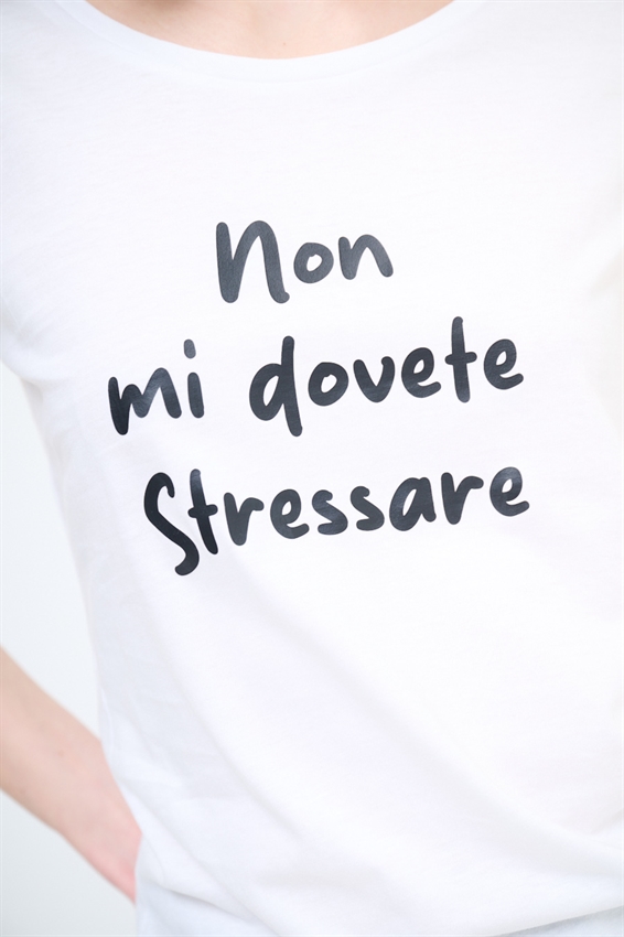 T-SHIRT CON STAMPA NON MI DOVETE STRESSARE